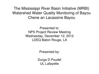 Presented to: NPS Project Review Meeting  Wednesday, December 12, 2012 LDEQ Baton Rouge, LA