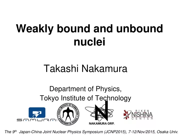 weakly bound and unbound nuclei