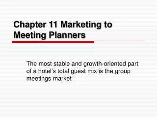 Chapter 11 Marketing to Meeting Planners