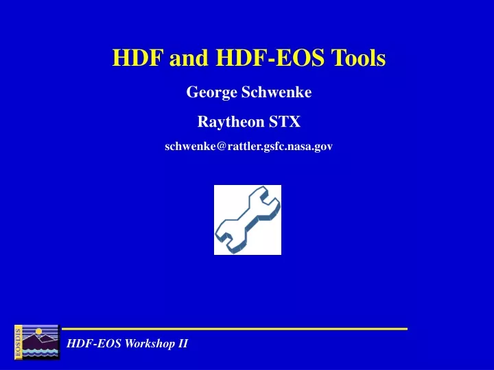 hdf and hdf eos tools george schwenke raytheon