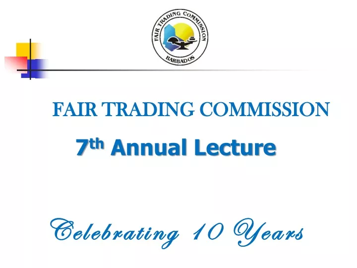 fair trading commission 7 th annual lecture
