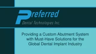 Providing a Custom Abutment System  with Must-Have Solutions for the