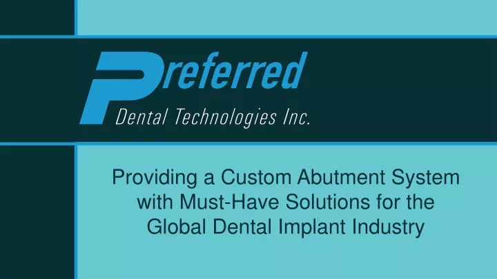 providing a custom abutment system with must have