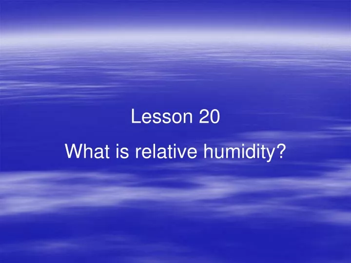 lesson 20 what is relative humidity