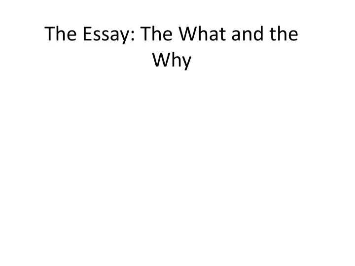 the essay the what and the why