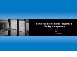 Some Requirements for Projector &amp; Display Management