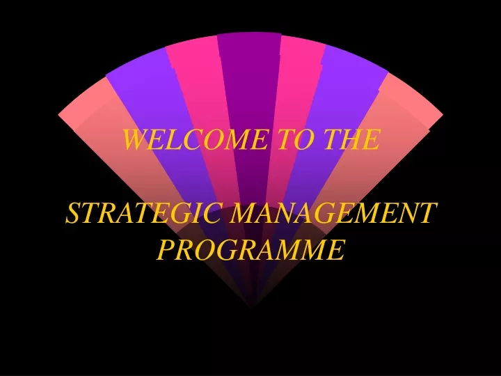 welcome to the strategic management programme