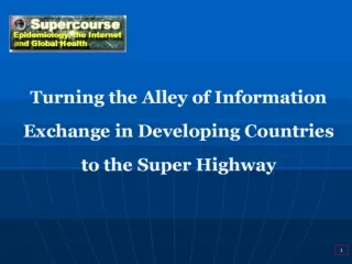Turning the Alley of Information Exchange in Developing Countries to the Super Highway