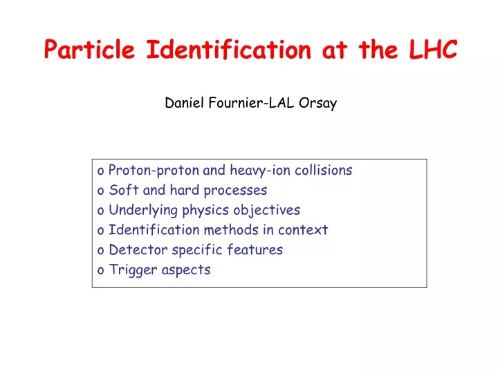 particle identification at the lhc daniel fournier lal orsay