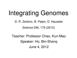 Integrating Genomes D. R. Zerbino, B. Paten, D. Haussler Science  336, 179 (2012)