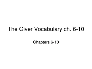 The Giver Vocabulary ch. 6-10