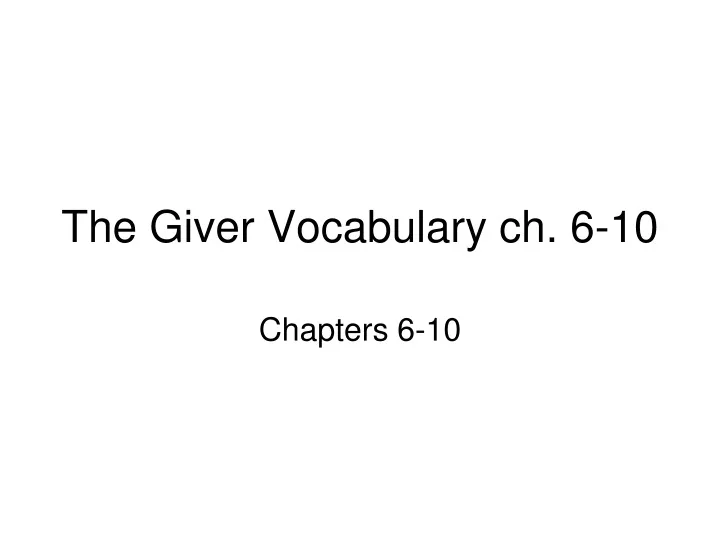 the giver vocabulary ch 6 10
