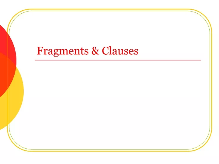 fragments clauses