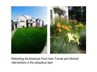 Rethinking the American Front Yard: Formal and informal interventions in the ubiquitous lawn