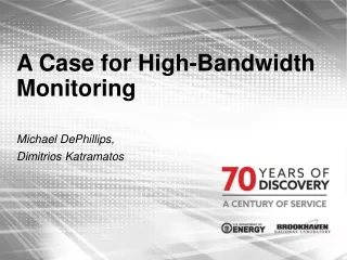 A Case for High-Bandwidth Monitoring