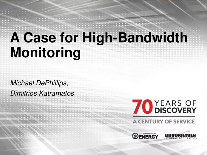 a case for high bandwidth monitoring
