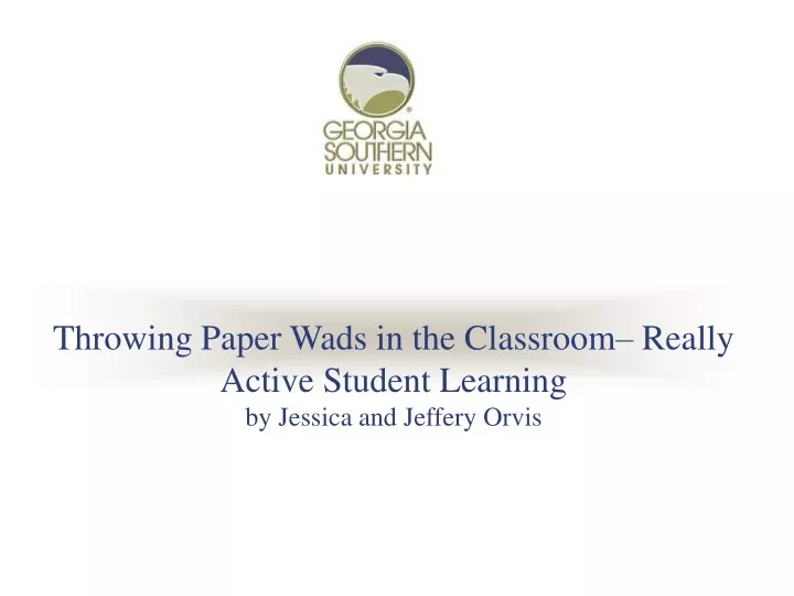 throwing paper wads in the classroom really active student learning by jessica and jeffery orvis