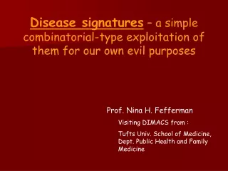 Disease signatures  – a simple combinatorial-type exploitation of them for our own evil purposes