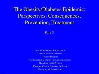 The Obesity/Diabetes Epidemic: Perspectives, Consequences, Prevention, Treatment