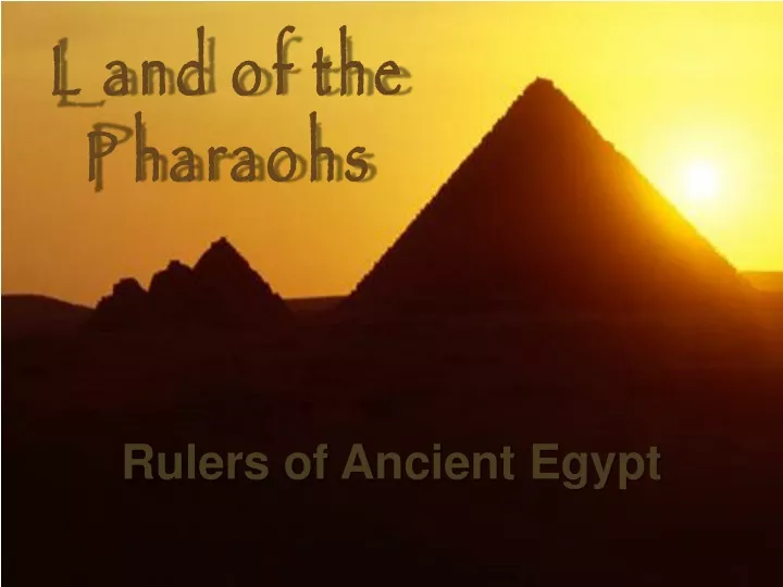 land of the pharaohs