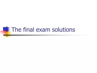 The final exam solutions