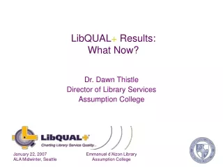 LibQUAL +  Results:  What Now?