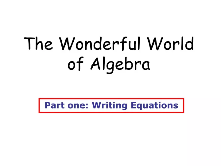 the wonderful world of algebra