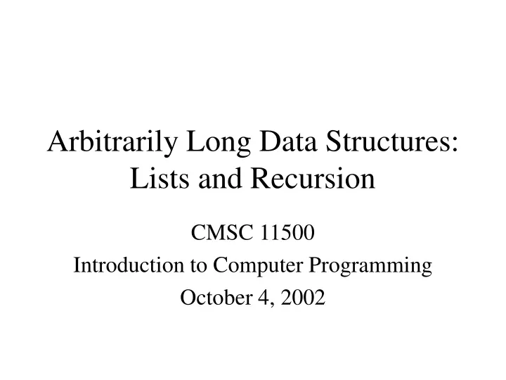 arbitrarily long data structures lists and recursion