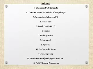 Welcome! 1.  Classroom Daily Schedule 2.   “Bits and Pieces” (a little bit of everything!)