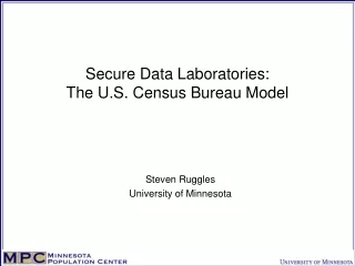 Secure Data Laboratories: The U.S. Census Bureau Model