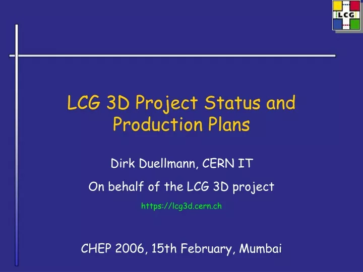 lcg 3d project status and production plans