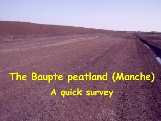 The Baupte peatland (Manche) A quick survey