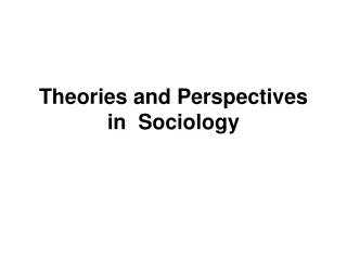 Theories and Perspectives in  Sociology
