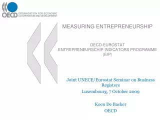 MEASURING ENTREPRENEURSHIP OECD-EUROSTAT  ENTREPRENEURSCHIP INDICATORS PROGRAMME (EIP)
