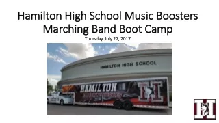 Hamilton High School Music Boosters  Marching Band Boot Camp Thursday, July 27, 2017