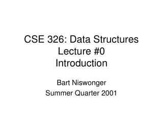 CSE 326: Data Structures Lecture #0 Introduction