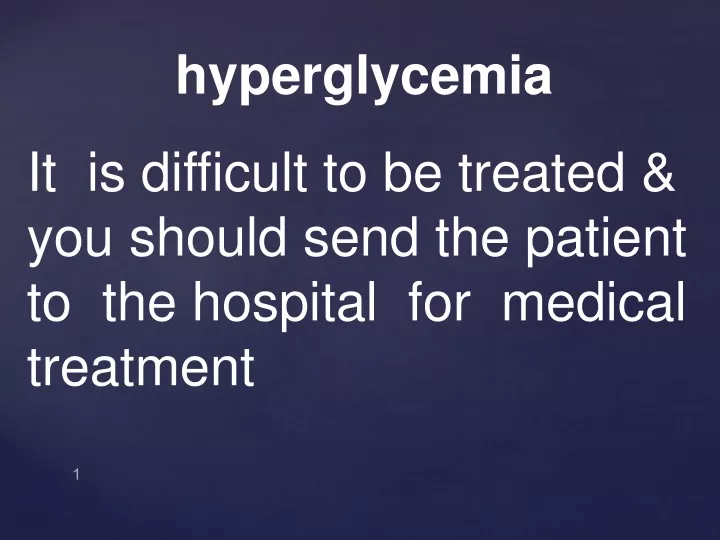 hyperglycemia it is difficult to be treated