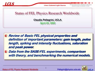 Status of FEL Physics Research Worldwide  Claudio Pellegrini, UCLA April 23, 2002