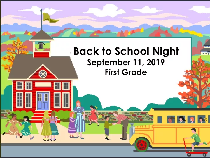 back to school night september 11 2019 first grade
