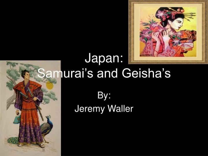 japan samurai s and geisha s