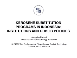 KEROSENE SUBSTITUTION PROGRAMS IN INDONESIA: INSTITUTIONS AND PUBLIC POLICIES