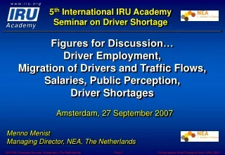 5 th  International IRU Academy  Seminar on Driver Shortage