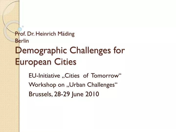 prof dr heinrich m ding berlin demographic challenges for european cities