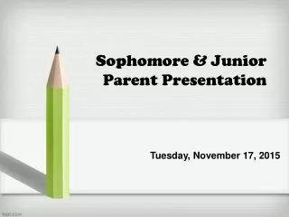 Sophomore &amp; Junior Parent Presentation
