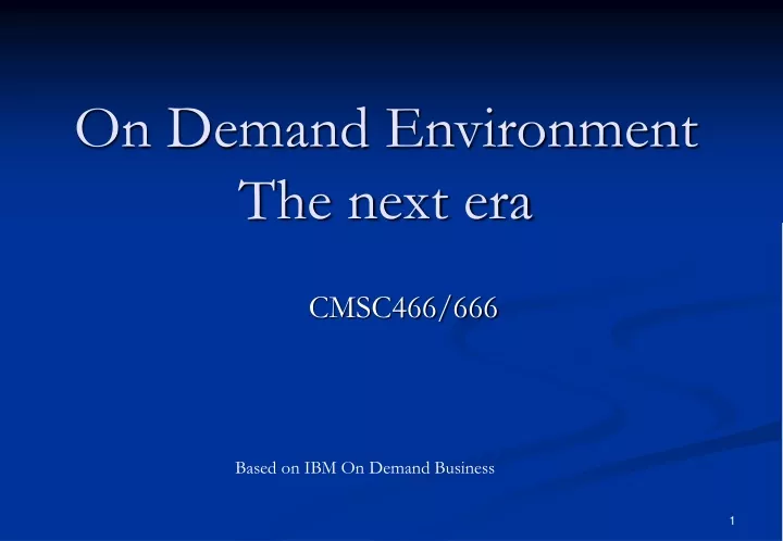 on demand environment the next era