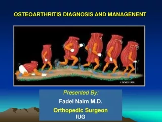 OSTEOARTHRITIS DIAGNOSIS AND MANAGENENT