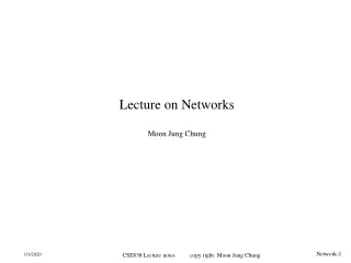 Lecture on Networks Moon Jung Chung