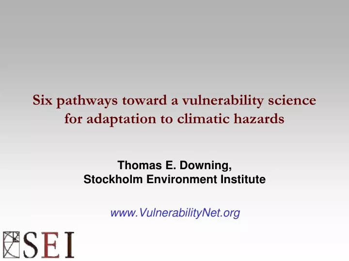 six pathways toward a vulnerability science for adaptation to climatic hazards