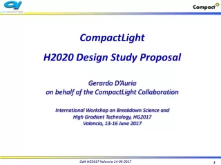 CompactLight H2020 Design Study Proposal Gerardo D’Auria