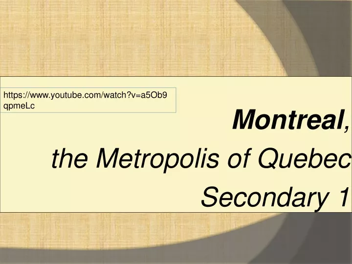 montreal the metropolis of quebec secondary 1